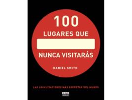 Livro 100 Lugares Que Nunca Visitarás de Daniel Smith (Espanhol) 