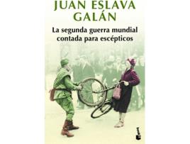 Livro La Segunda Guerra Mundial Contada Para Escepticos de Juán Eslava Galán (Espanhol)