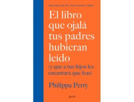 Livro El Libro Que Ojalá Tus Padres Hubieran Leído de Philippa Perry (Espanhol)  