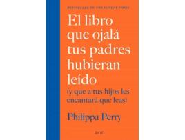 Livro El Libro Que Ojalá Tus Padres Hubieran Leído de Philippa Perry (Espanhol)