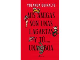 Livro Mis Amigas Son Unas Lagartas Y Tú, Una Boa de Yolanda Quiralte (Espanhol)