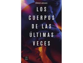 Livro Los Cuerpos De Las Últimas Veces de Iñigo Aguas (Espanhol)