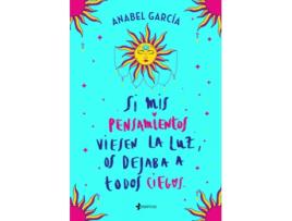 Livro Si Mis Pensamientos Viesen La Luz, Os Dejaba A Todos Ciegos de Anabel García (Espanhol)