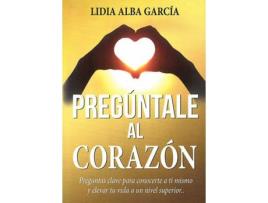 Livro Pregúntale Al Corazón de Lidia Alba García (Espanhol)