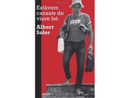 Livro Estàvem Cansats De Viure Bé de Albert Soler Bufí (Catalão)