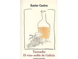 Livro Tostado. El Vino Noble De Galicia de Xavier Castro (Espanhol)