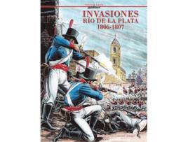 Livro Invasiones. Río De La Plata 1806-1807 de Szilagyi Silvestre (Espanhol)