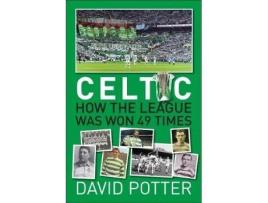Livro Celtic FC - How The League Was Won - 49 times de David Potter (Inglês)