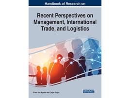 Livro Handbook of Research on Recent Perspectives on Management International Trade and Logistics de Güner Koç Aytekin (Inglês)