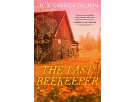 Livro Last Beekeeper de Dalton e Julie Carrick (Inglês)