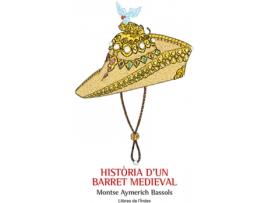 Livro Història DUn Barret Medieval de Montse Aymerich Bassols (Catalão)