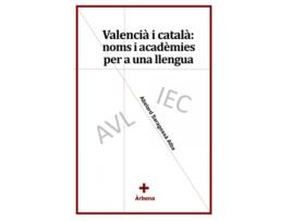 Livro Valencià I Català: Noms I Acadèmies Per A Una Llengua de Abelard Saragossà Alba (Valenciano)
