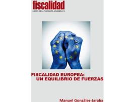 Livro Fiscalidad Europea: Un Equilibrio De Fuerzas de Manuel González-Jaraba (Espanhol)