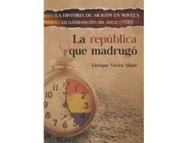 Livro La Republica Que Madrugo de Enrique Vicien Mañe (Espanhol)