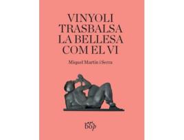 Livro Vinyoli Trasbalsa La Bellesa Com El Vi de Miquel Martín I Serra (Catalão)  