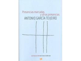 Livro Presencias Marcadas Y Otras Presencias de Antonio García Teijeiro (Espanhol)