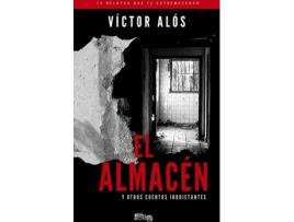 Livro El Almacén Y Otros Cuentos Inquietantes de Alós Yus Víctor (Espanhol)