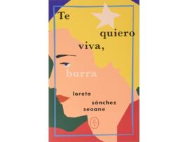 Livro Te Quiero Viva, Burra de Loreto Sánchez Seoane (Espanhol)