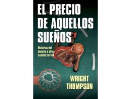 Livro El Precio De Aquellos Sueños de Wright Thompson (Espanhol)