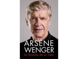 Livro Arsène Wenger. La Filosofía De Un Lider de Arsène Wenger (Espanhol)