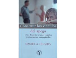 Livro Construir Los Vinculos Del Apego de Daniel A. Hughes (Espanhol)