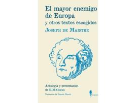 Livro El Mayor Enemigo De Europa Y Otros Textos Escogidos de Joseph De Maistre (Espanhol)