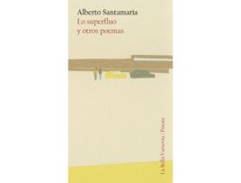 Livro Lo Superfluo Y Otros Poemas de Santamaría Alberto (Espanhol)