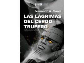 Livro Lágrimas Del Cerdo Trufero, Las de Fernando A. Flores (Espanhol) 