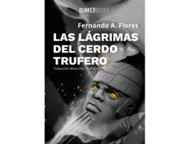 Livro Lágrimas Del Cerdo Trufero, Las de Fernando A. Flores (Espanhol)