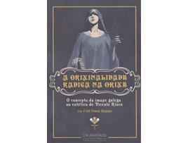 Livro A Orixinalidade Radica Na Orixe de Iria-Friné Rivera Vázquez (Galego)