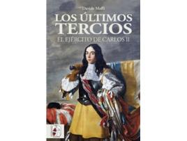 Livro Los Últimos Tercios. El Ejército De Carlos Ii de Davide Maffi (Espanhol)