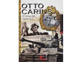 Livro Otto Carius. El Héroe Del Tiger 217 de Vv. Aa. (Espanhol)