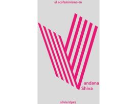 Livro El Ecofeminismo En Vandana Shiva de López Silvia (Espanhol)