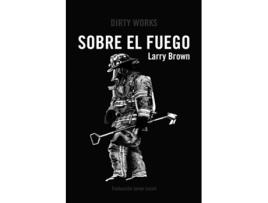 Livro Sobre El Fuego de Larry Brown (Espanhol)