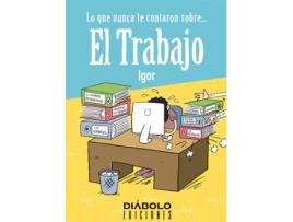 Livro Lo Que Nunca Te Contaron Sobre ... El Trabajo de Igor (Espanhol)