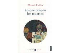 Livro Lo Que Ocupan Los Muertos de Maeve Ratón (Espanhol)