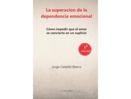 Livro La Superación De La Dependencia Emocional de Jorge Castelló Blasco (Espanhol)