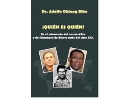 Livro ¡Quién Es Quién! En El Submundo Del Narcotráfico Y Del Lavado De Dinero Sucio Del Siglo Xxi de Adolfo Obiang Biko (Espanhol)    