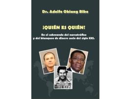 Livro ¡Quién Es Quién! En El Submundo Del Narcotráfico Y Del Lavado De Dinero Sucio Del Siglo Xxi de Adolfo Obiang Biko (Espanhol)