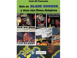 Livro Asia En Blade Runner, Y Otros Cien Filmes Distópicos de Jesús Gil Fuensanta (Espanhol)