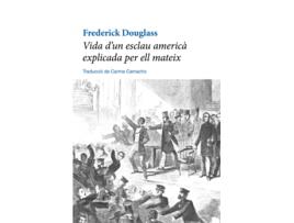 Livro Vida D'Un Esclau Americà Explicada Per Ell Mateix de Frederick Douglass (Catalão)