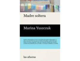 Livro Madre Soltera de Yuszczuk Marina (Espanhol)
