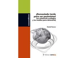 Livro ¡Demasiado Tarde Para Ser Pesimistas! de Tanuro Daniel (Espanhol)