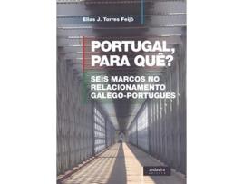 Livro Portugal Para Quê? de Torres Feijö, Elias J. (Galego)