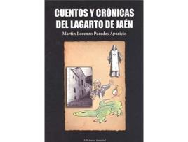 Livro Cuentos Y Cronicas Del Lagarto De Jaen de Martín Paredes Aparicio (Espanhol) 