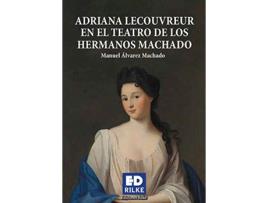 Livro Adriana Lecouvreur En El Teatro De Los Hermanos Machado de Manuel Álvarez Machado (Espanhol) 