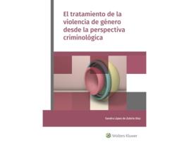Livro El Tratamiento De La Violencia De Género Desde La Perspectiva Criminológica de Sandra López De Zubiría Díaz (Espanhol)
