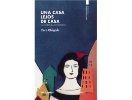 Livro Una Casa Lejos De Casa de Clara Obligado Marcó Del Pont (Espanhol)