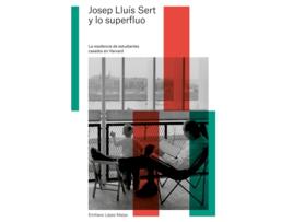 Livro Josep Lluís Sert Y Lo Superfluo de López Matas Emiliano (Espanhol)