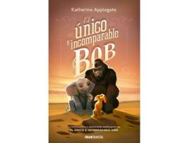 Livro El Único E Incomparable Bob de KATHERINE APPLEGATE (Espanhol)